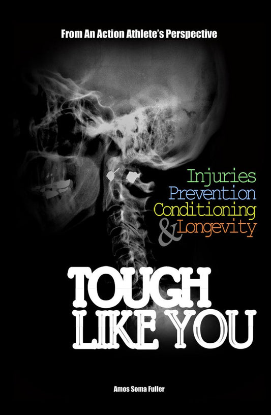 Tough Like You: Injuries, Prevention, Conditioning & Longevity From An Action Athlete's Perspective - 5453