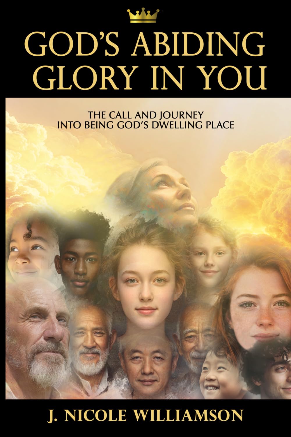 God's Abiding Glory in You: The Call and Journey Into Being God's Dwelling Place
