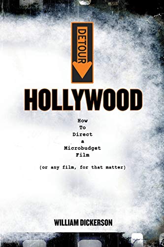 DETOUR: Hollywood: How To Direct a Microbudget Film (or any film, for that matter)