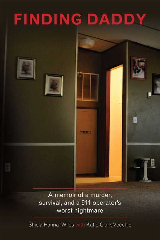 Finding Daddy: A Memoir of a Murder, Survival, and a 911 Operator's Worst Nightmare