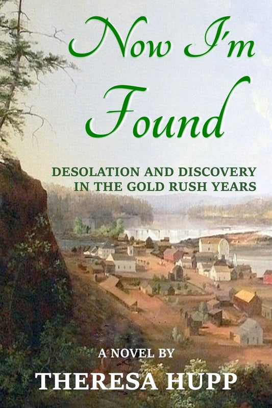 Now I'm Found: Desolation and Discovery in the Gold Rush Years (Oregon Chronicles) - 522
