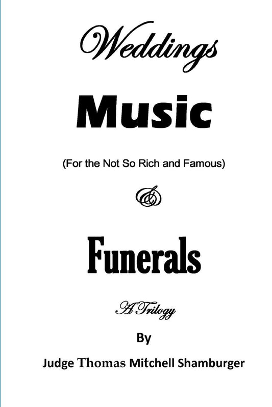 Weddings Music (For the Not So Rich and Famous) & Funerals: A Trilogy - 1678