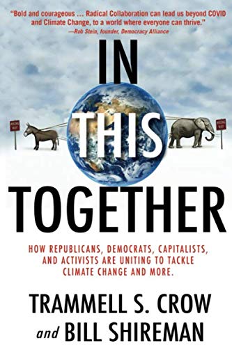 In This Together: How Republicans, Democrats, Capitalists and Activists Are Uniting to Tackle Climate Change and More