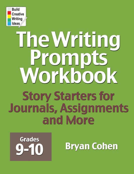 The Writing Prompts Workbook, Grades 9-10: Story Starters for Journals, Assignments and More - 6012