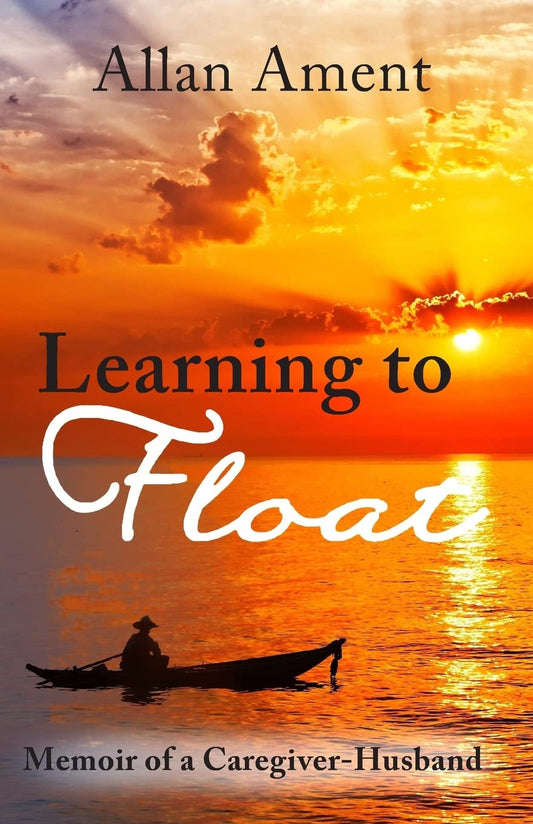 Learning to Float: Memoir of a Caregiver-Husband