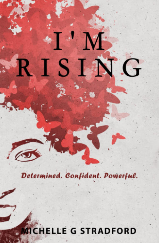 I'm Rising: Determined. Confident. Powerful. (Rising Uplifting Poetry) - 1275