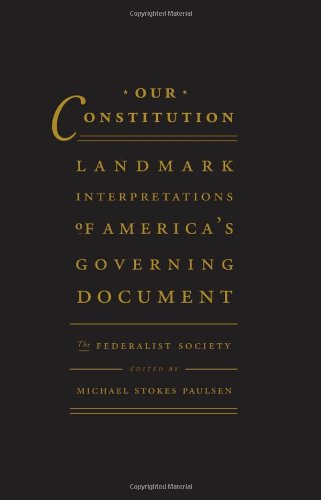 Our Constitution: Landmark Interpretations of America's Governing Document