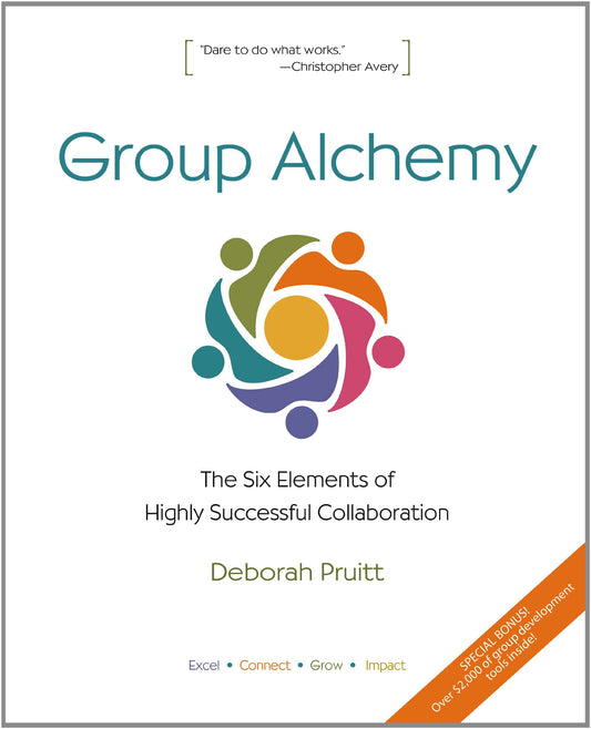 Group Alchemy: The Six Elements of Highly Successful Collaboration - 6121