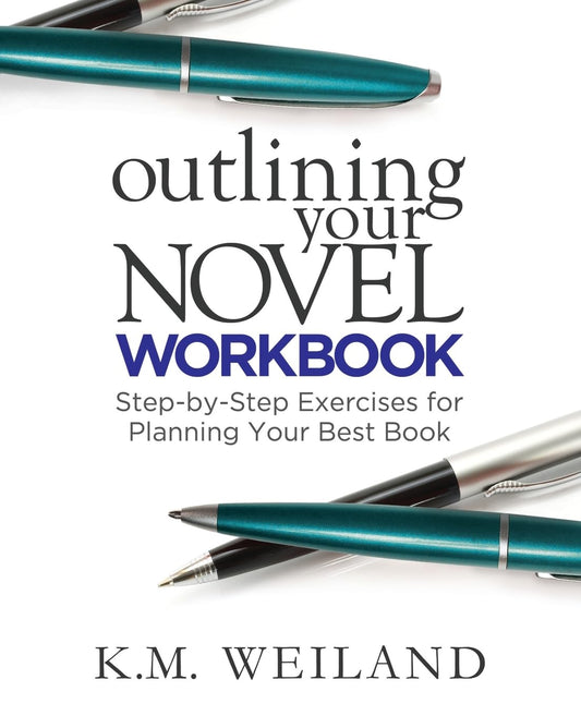 Outlining Your Novel Workbook: Step-by-Step Exercises for Planning Your Best Book (Helping Writers Become Authors) - 99