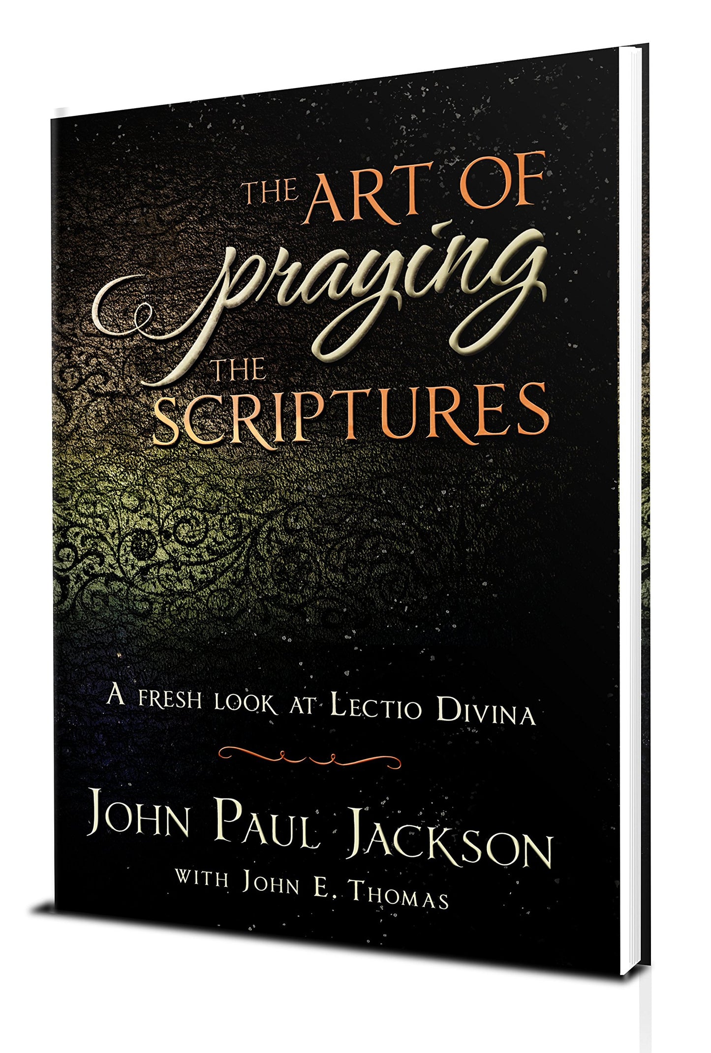 The Art of Praying The Scriptures: A Fresh Look At Lectio Divina - 3140
