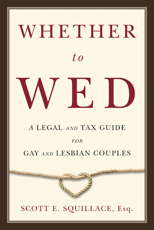Whether to Wed: A Legal and Tax Guide for Gay and Lesbian Couples - 4444