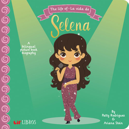 The Life of / La vida de Selena: A Bilingual Picture Book Biography (Lil' Libros Bilingual Book) - 7155