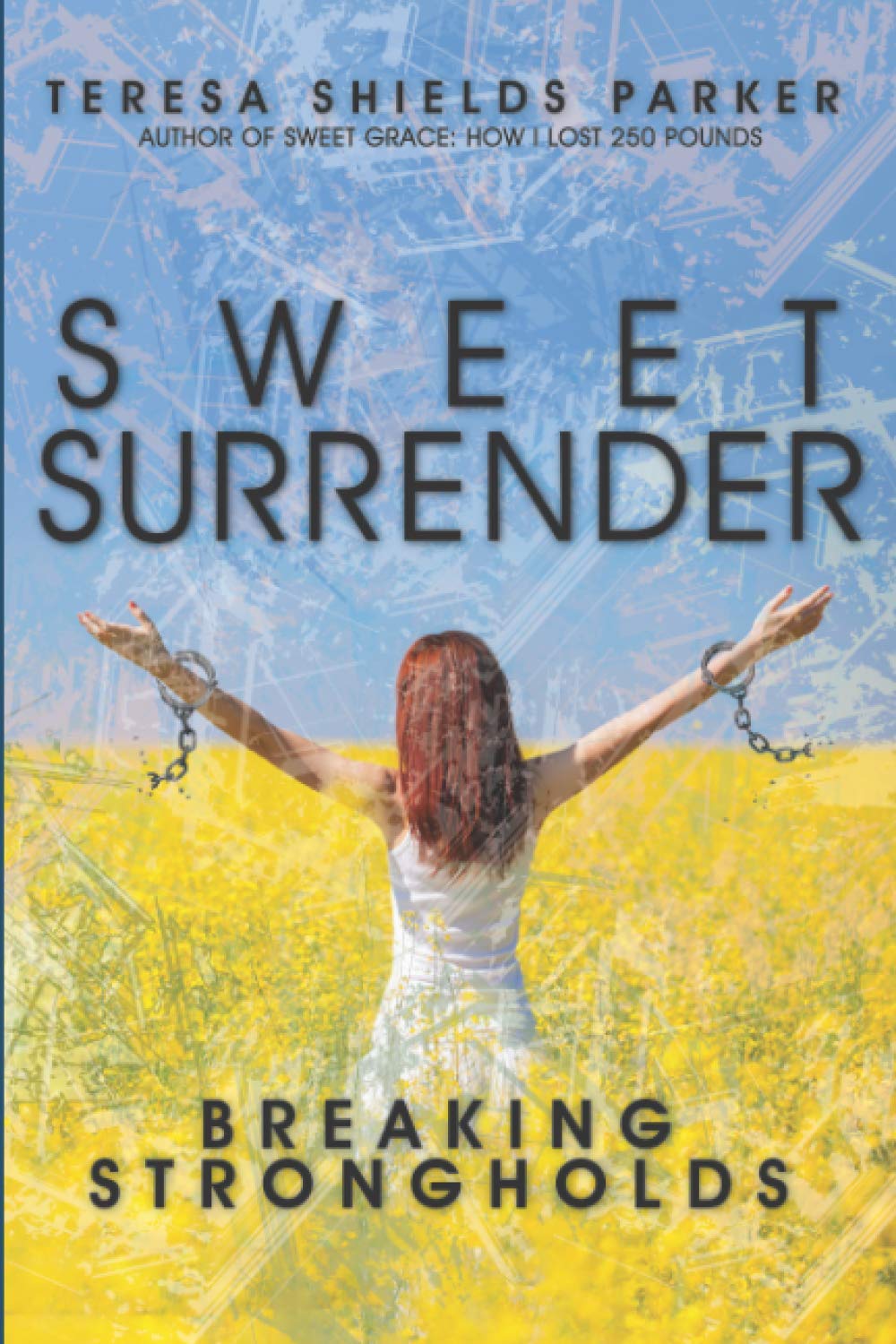 Sweet Surrender: Breaking Strongholds (The Sweet Series) - 6841