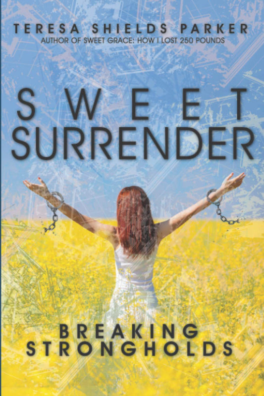 Sweet Surrender: Breaking Strongholds (The Sweet Series) - 6841