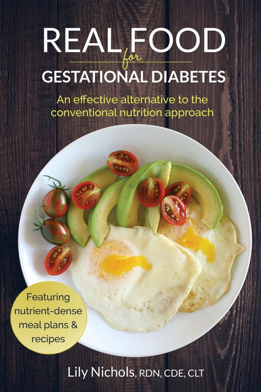 Real Food for Gestational Diabetes: An Effective Alternative to the Conventional Nutrition Approach - 611