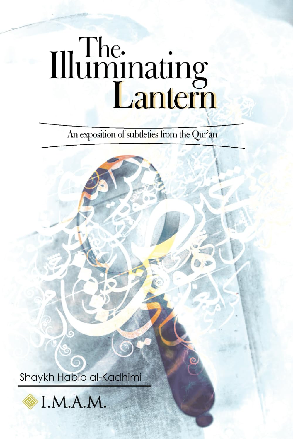 The Illuminating Lantern: An exposition of subtleties from the Quran - 795