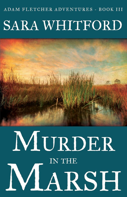 Murder in the Marsh (Adam Fletcher Adventure Series)