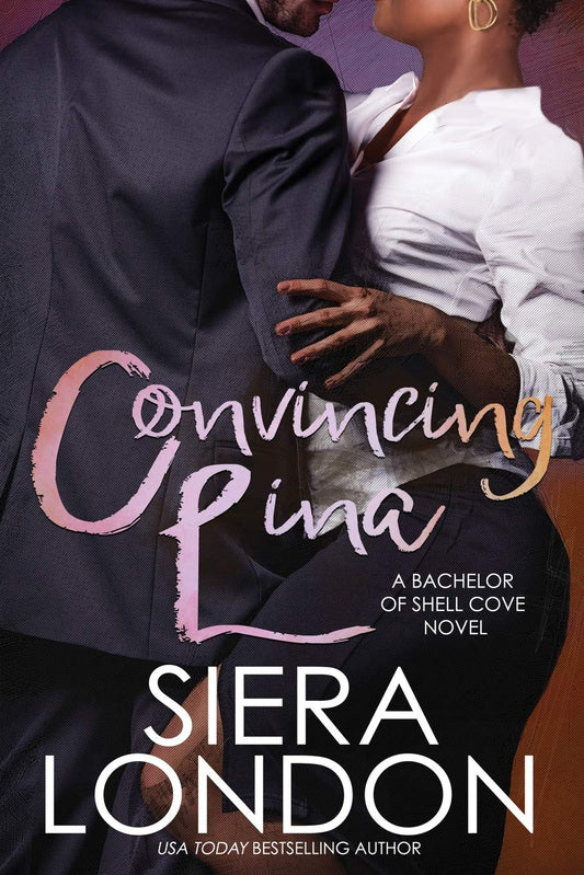 Convincing Lina: A Bachelor of Shell Cove Novel (The Bachelors Of Shell Cove)