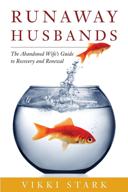 Runaway Husbands: The Abandoned Wife's Guide to Recovery and Renewal - 2572