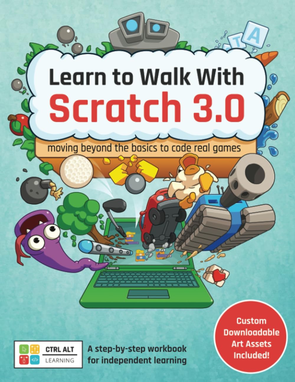 Learn to Walk With Scratch 3.0: Moving Beyond the Basics to Code Real Games: A step-by-step workbook for independent learning - 8308