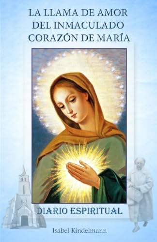 La Llama de Amor del Inmaculado Corazón de María: Diario Espiritual (Spanish Edition) - 1344