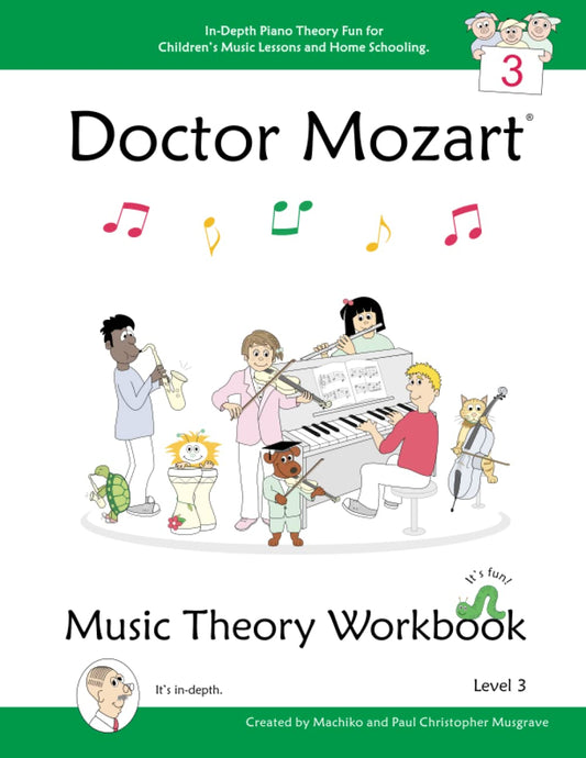 Doctor Mozart Music Theory Workbook Level 3: In-Depth Piano Theory Fun for Children's Music Lessons and HomeSchooling - For Beginners Learning a Musical Instrument - 2375