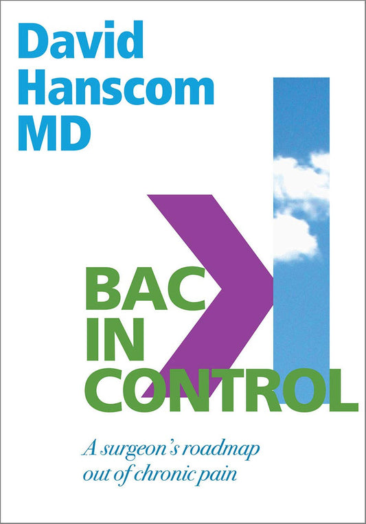 Back in Control: A Surgeon's Roadmap Out of Chronic Pain, 2nd Edition - 463