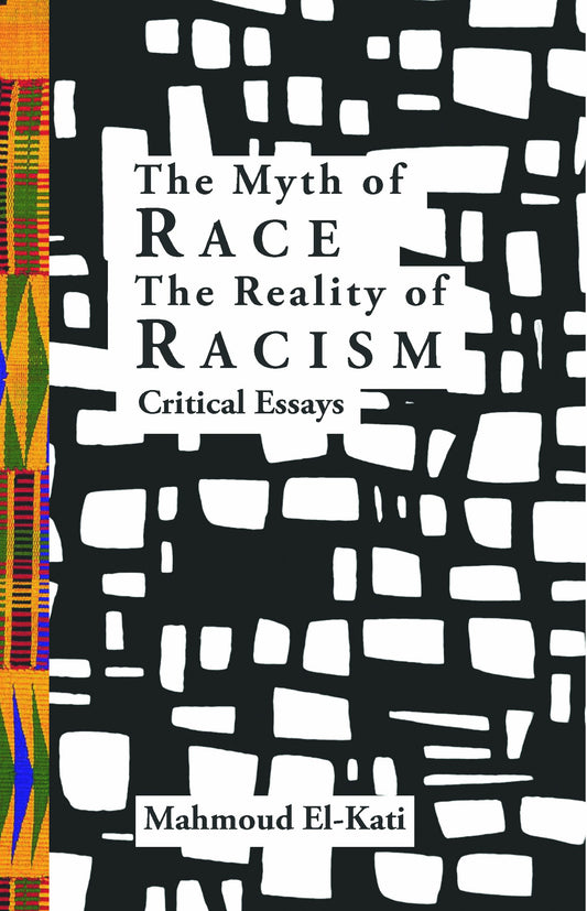 The Myth of Race/The Reality of Racism: Critical Essays