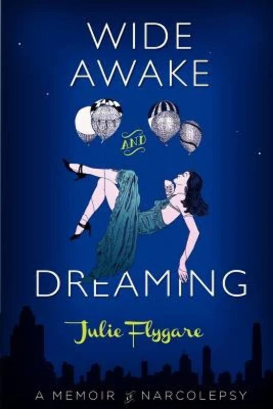 Wide Awake and Dreaming: A Memoir of Narcolepsy - 6191