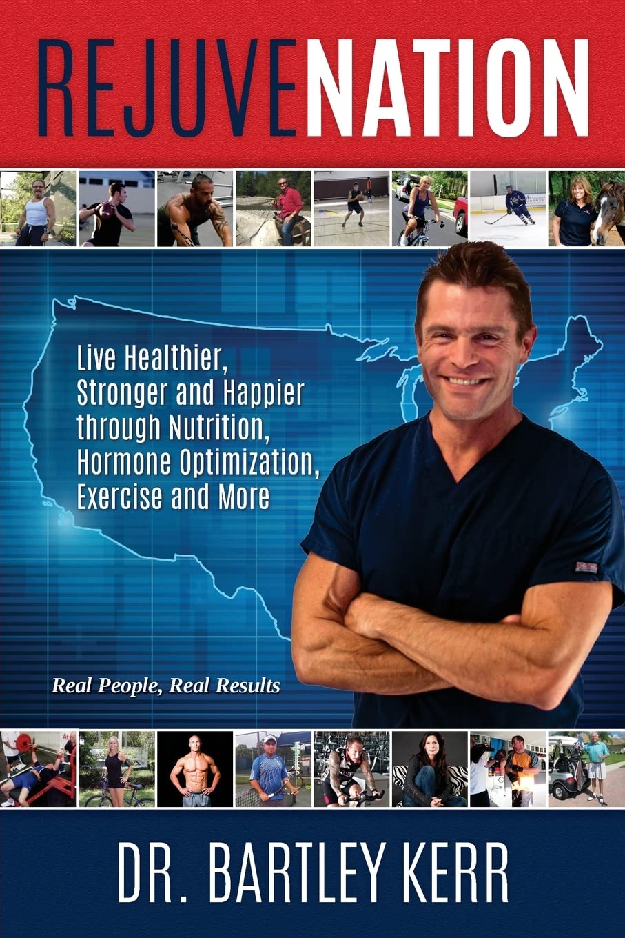 RejuveNation: Live Healthier, Stronger and Happier through Nutrition, Hormone Optimization, Exercise and More