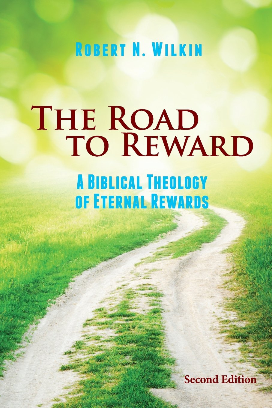 The Road to Reward: A Biblical Theology of Eternal Rewards