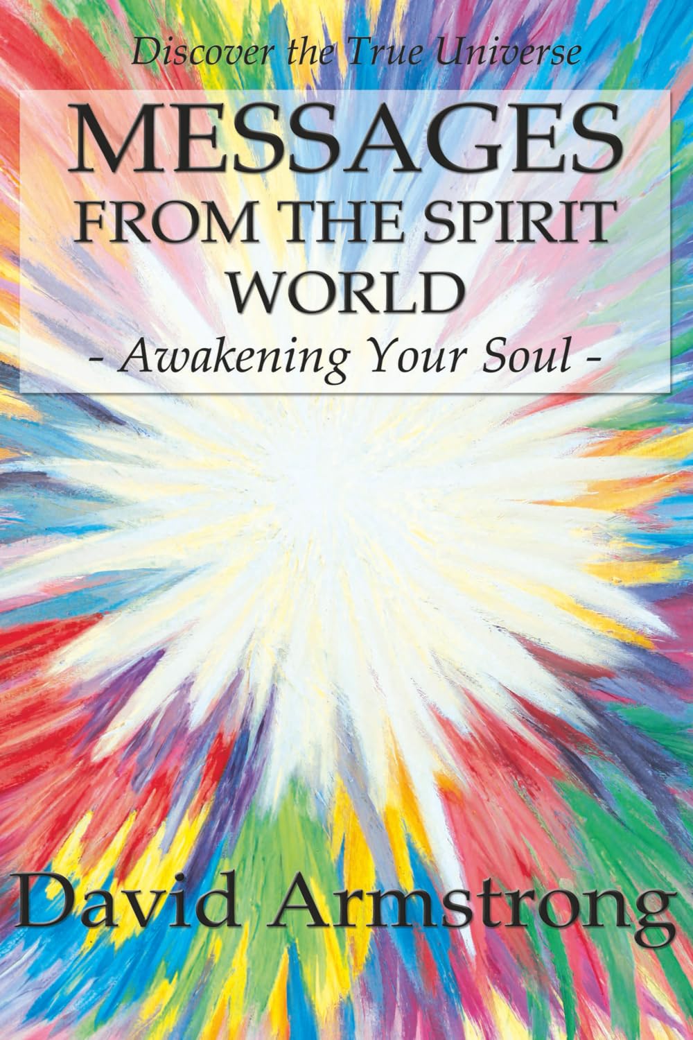 Messages from the Spirit World: Awakening Your Soul