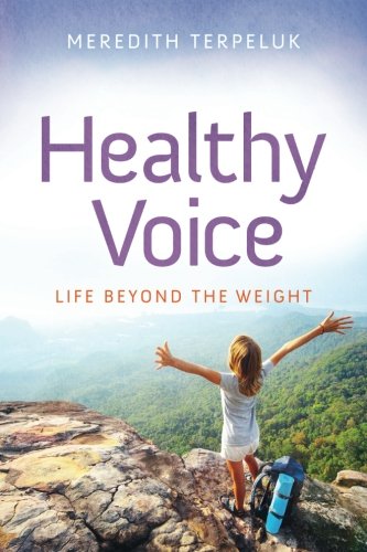 Healthy Voice: Life Beyond the Weight