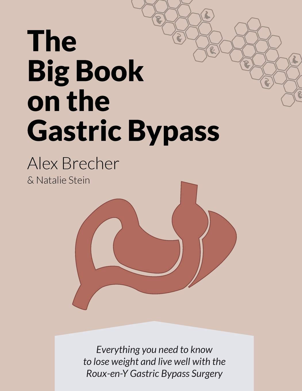 The BIG Book on the Gastric Bypass: Everything You Need To Know To Lose Weight and Live Well with the Roux-en-Y Gastric Bypass Surgery (The BIG books on Weight Loss Surgery)