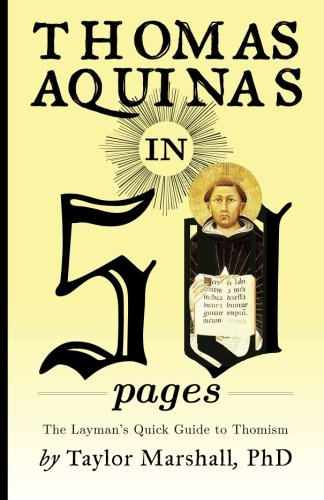 Thomas Aquinas in 50 Pages: A Layman's Quick Guide to Thomism - 6182