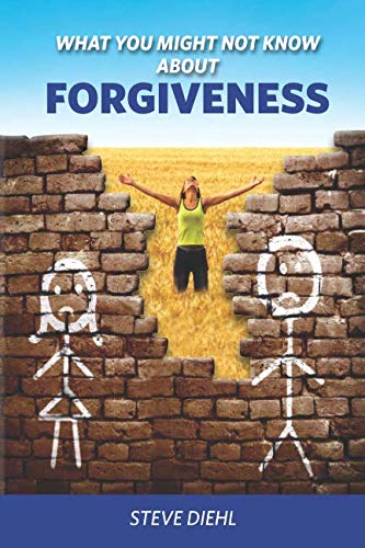 What You Might Not Know About Forgiveness