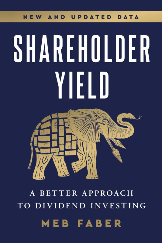 Shareholder Yield: A Better Approach to Dividend Investing - 9904