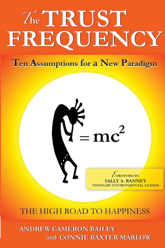 THE TRUST FREQUENCY: Ten Assumptions For A New Paradigm