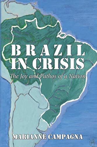 Brazil in Crisis: The Joy and Pathos of a Nation
