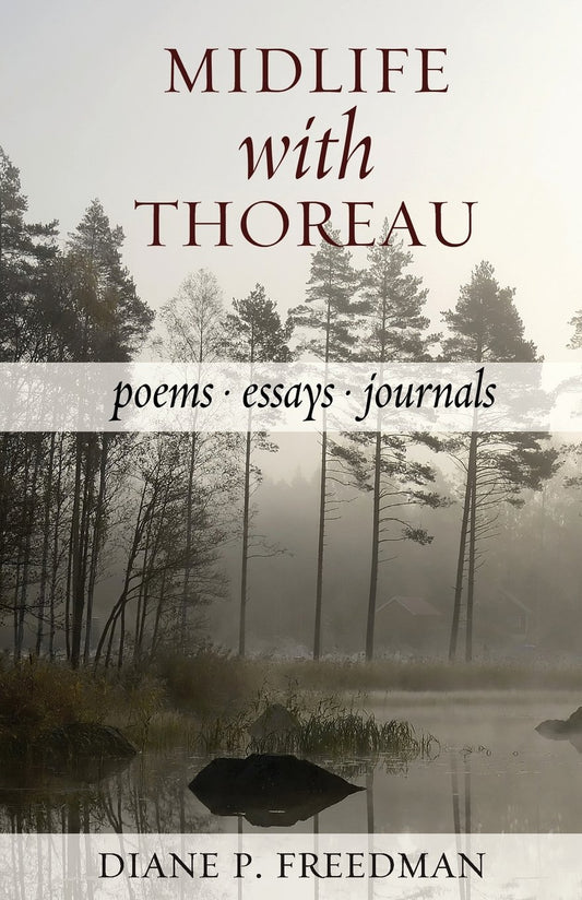 Midlife with Thoreau: Poems, Essays, Journals - 3136