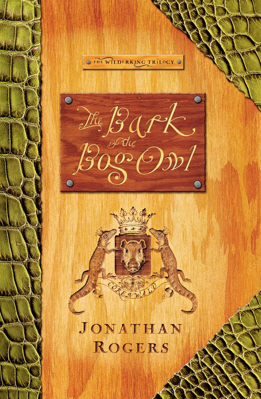 The Bark of the Bog Owl (Wilderking Trilogy) - 8229