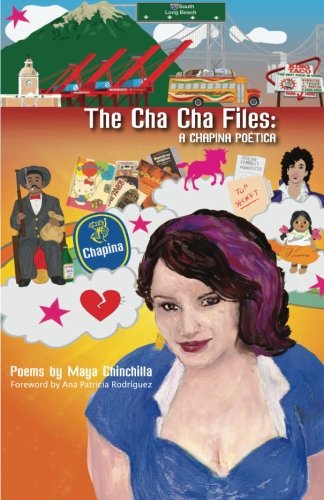 The Cha Cha Files:: A Chapina Poética