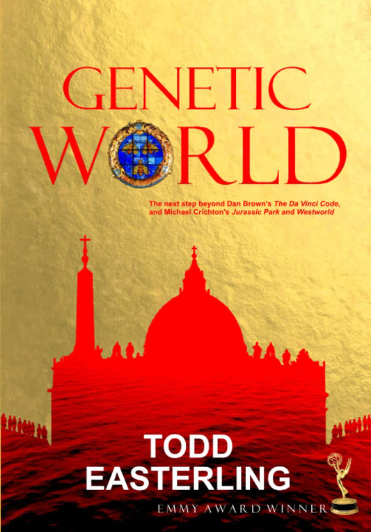 GENETIC WORLD: the Next Step Beyond Dan Brown's the Da Vinci Code, and Michael Crichton's Jurassic Park and West World