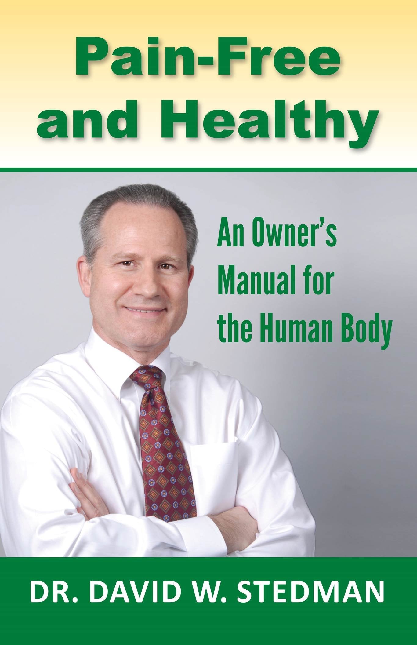 Pain-Free and Healthy: An Owner's Manual for the Human Body
