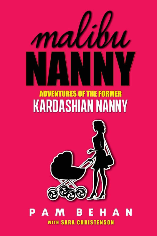 Malibu Nanny: Adventures of the Former Kardashian Nanny - 2552