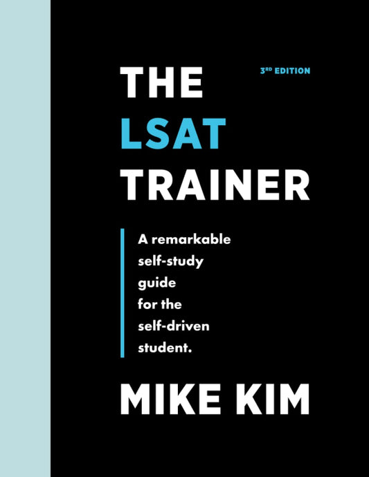 The LSAT Trainer: A Remarkable Self-Study Guide For The Self-Driven Student - 8199
