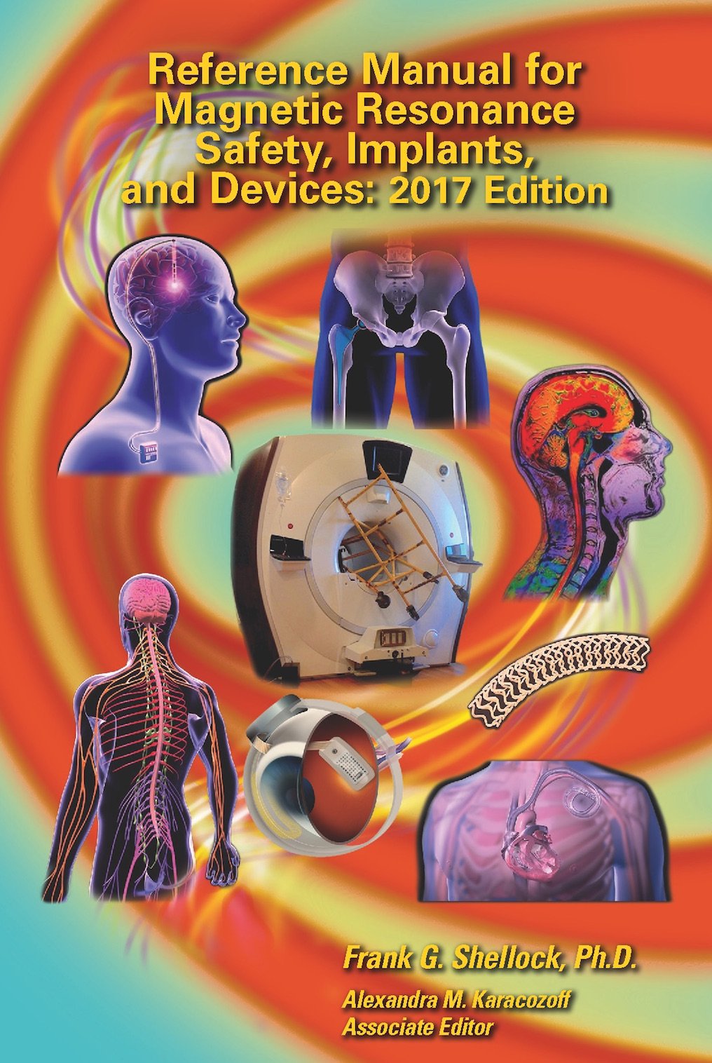 Reference Manual for Magnetic Resonance Safety, Implants, and Devices: Edition 2017