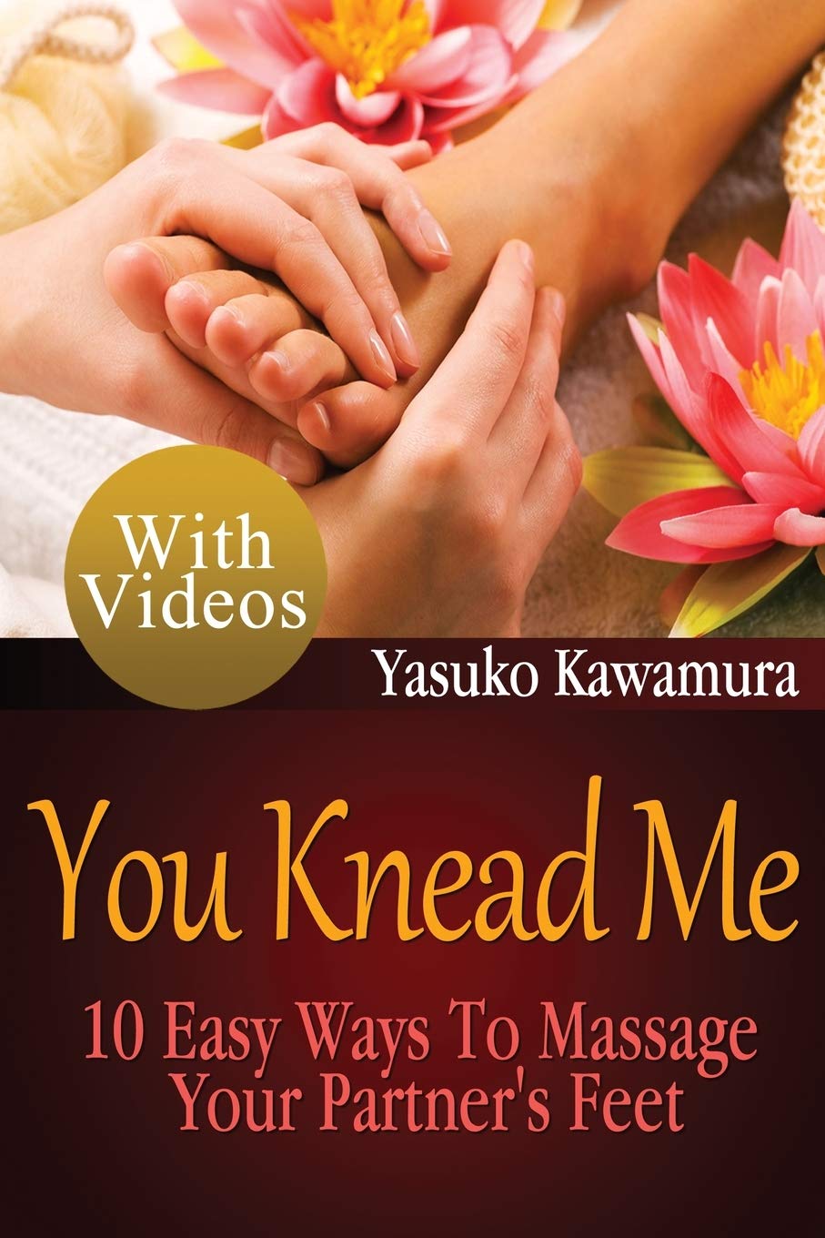 You Knead Me: 10 Easy Ways To Massage Your Partner's Feet
