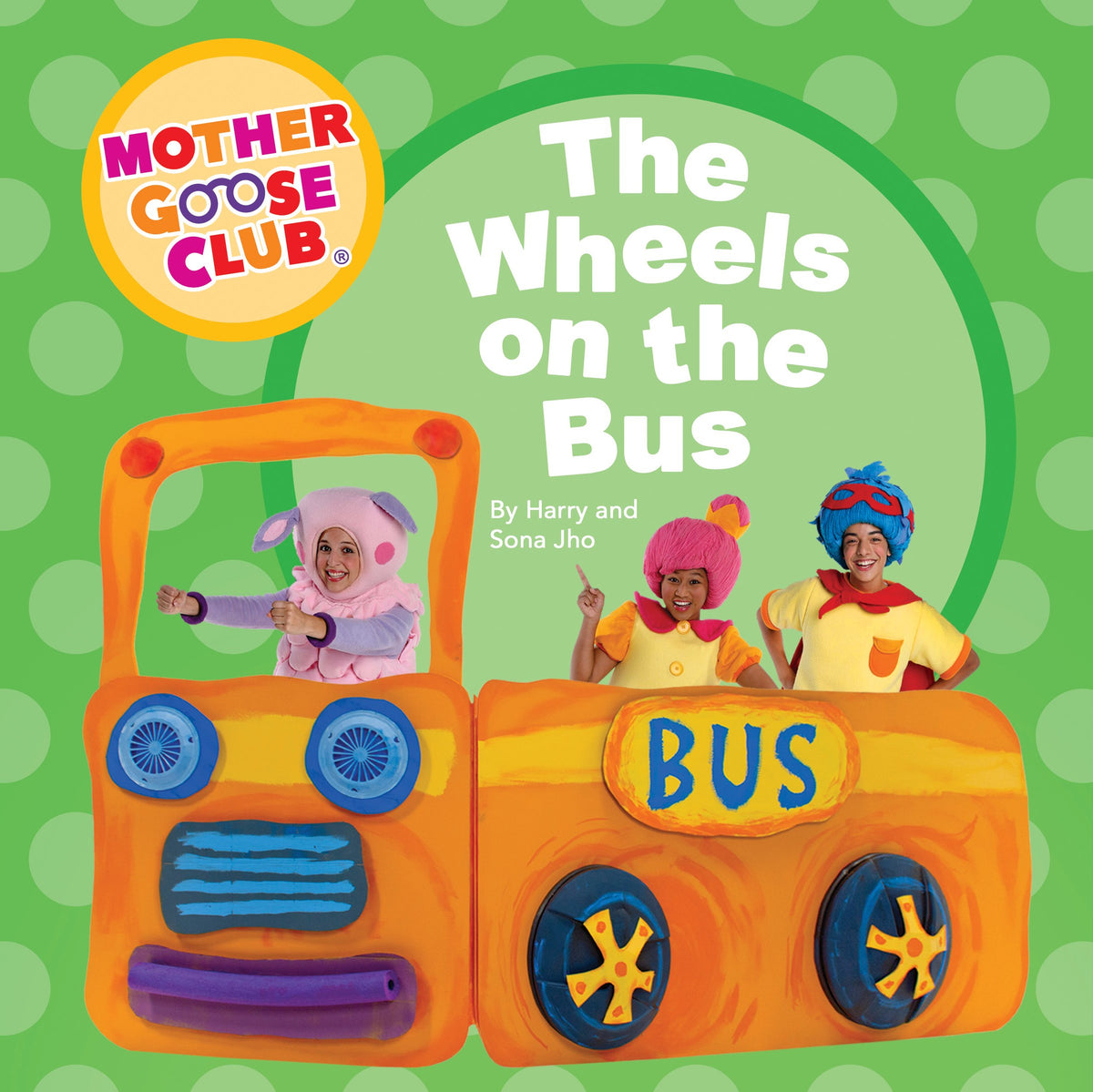 Mother Goose Club - Board Book - The Wheels on the Bus