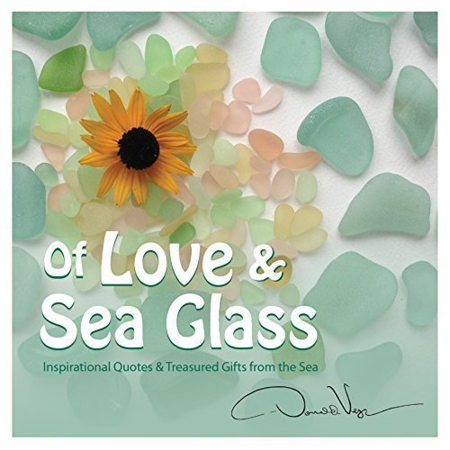 Of Love and Sea Glass: Inspirational Quotes and Treasured Gifts From the Sea - 2503